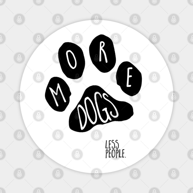 paw print (more dogs, less people) Magnet by mystudiocreate